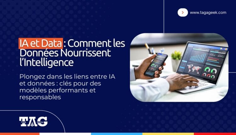 IA et Data - Comment les Données Nourrissent l’Intelligence