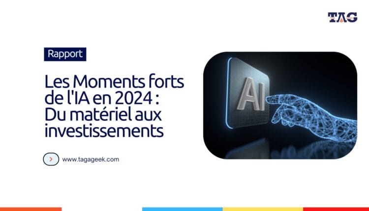 Les Moments forts de l'IA en 2024 - Du matériel aux investissements