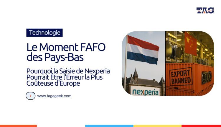 Le Moment FAFO des Pays-Bas ou Pourquoi la Saisie de Nexperia Pourrait Être l'Erreur la Plus Coûteuse d'Europe